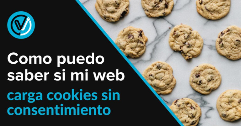 Cómo puedo saber si mi web carga cookies sin consentimiento